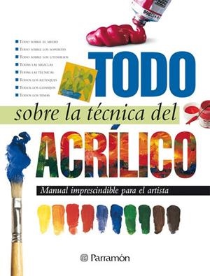 TODO SOBRE LA TECNICA DEL ACRILICO | 9788434225428 | MARTIN,GABRIEL | Llibreria Geli - Llibreria Online de Girona - Comprar llibres en català i castellà