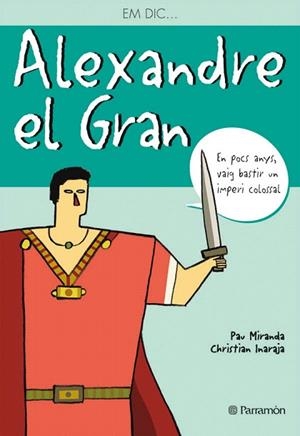 ALEXANDRE EL GRAN | 9788434226791 | MIRANDA,PAU/INARAJA,CHRISTIAN | Libreria Geli - Librería Online de Girona - Comprar libros en catalán y castellano