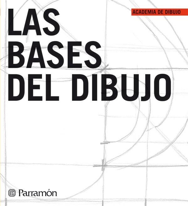 LAS BASES DEL DIBUJO | 9788434227286 | Libreria Geli - Librería Online de Girona - Comprar libros en catalán y castellano