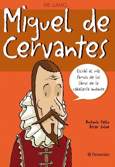 ME LLAMO...MIGUEL DE CERVANTES | 9788434227613 | TELLO,ANTONIO/JULVE,OSCAR | Libreria Geli - Librería Online de Girona - Comprar libros en catalán y castellano