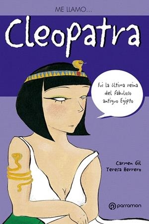 ME LLAMO CLEOPATRA | 9788434227590 | GIL,CARMEN/HERRERO,TERESA | Libreria Geli - Librería Online de Girona - Comprar libros en catalán y castellano