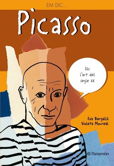 EM DIC... PICASSO | 9788434227569 | BARGALLO,EVA / MONREAL,VIOLETA | Libreria Geli - Librería Online de Girona - Comprar libros en catalán y castellano