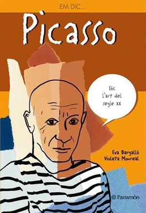 EM DIC... PICASSO | 9788434227569 | BARGALLO,EVA / MONREAL,VIOLETA | Libreria Geli - Librería Online de Girona - Comprar libros en catalán y castellano