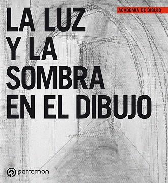 LUZ Y LA SOMBRA EN EL DIBUJO, LA | 9788434227927 | Libreria Geli - Librería Online de Girona - Comprar libros en catalán y castellano