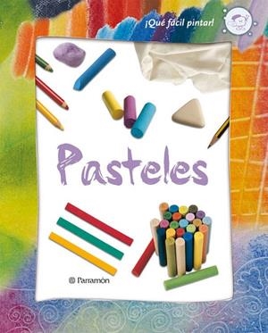 PASTELES. QUE FACIL PINTAR! | 9788434228788 | A.A.V.V | Libreria Geli - Librería Online de Girona - Comprar libros en catalán y castellano