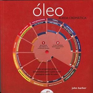 OLEO RUEDA CROMATICA.OCHO PROYECTOS AL OLEO PRESENTADOS P | 9788434232457 | BARBER,JOHN | Llibreria Geli - Llibreria Online de Girona - Comprar llibres en català i castellà
