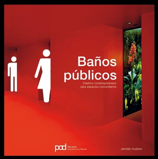 BAÑOS PUBLICOS.DISEÑOS CONTEMPORANEOS PARA ESPACIOS COMUNITA | 9788434233041 | HUDSON,JENNIFER | Llibreria Geli - Llibreria Online de Girona - Comprar llibres en català i castellà