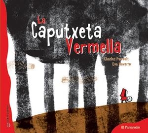 LA CAPUTXETA VERMELLA | 9788434237094 | PERRAULT/NAVARRO,EVA(IL.LUSTRACIONS) | Libreria Geli - Librería Online de Girona - Comprar libros en catalán y castellano