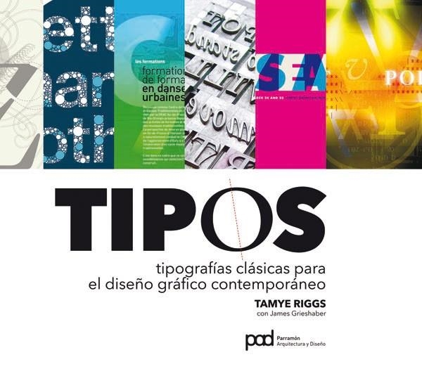 TIPOS.TIPOGRAFIAS CLASICAS PARA EL DISEÑO GRAFICO CONTEMPORA | 9788434237353 | RIGGS,TAMYE | Llibreria Geli - Llibreria Online de Girona - Comprar llibres en català i castellà