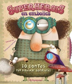 SUPERHEROIS EN EMBOLICS.10 CONTES PER DIBUIXAR SOMRIURES | 9788434237704 | GIL,CARMEN/CANTONE,ANNALAURA | Llibreria Geli - Llibreria Online de Girona - Comprar llibres en català i castellà