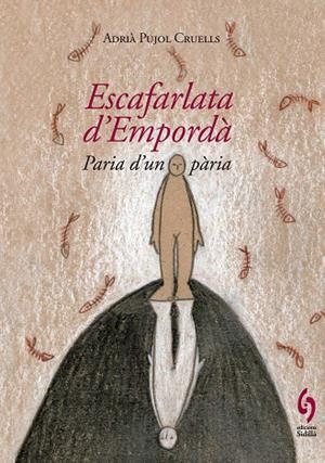 ESCAFARLATA D'EMPORDA | 9788493874377 | PUJOL,ADRIA | Llibreria Geli - Llibreria Online de Girona - Comprar llibres en català i castellà