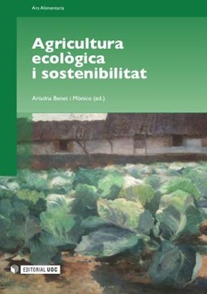 AGRICULTURA ECOLOGICA I SOSTENIBILITAT | 9788497889490 | BENET MONICO,ARIADNA | Libreria Geli - Librería Online de Girona - Comprar libros en catalán y castellano