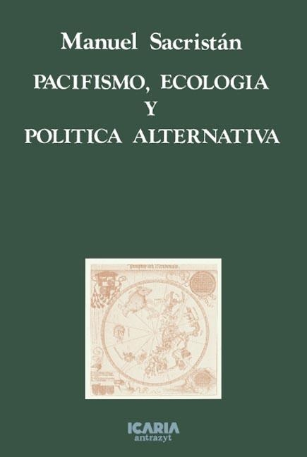 PACIFISMO,ECOLOGIA Y POLITICA ALTERNATIVA | 9788474261288 | SACRISTAN,MANUEL | Libreria Geli - Librería Online de Girona - Comprar libros en catalán y castellano