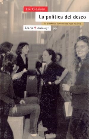 LA POLITICA DEL DESEO.LA DIFERENCIA FEMENINA SE... | 9788474262988 | CIGARINI,LIA | Llibreria Geli - Llibreria Online de Girona - Comprar llibres en català i castellà