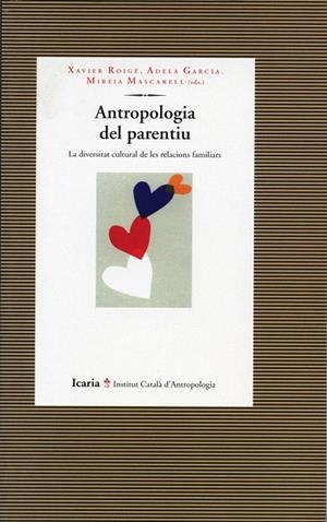 ANTROPOLOGIA DEL PARENTIU | 9788474263527 | ROIGE,XAVIER/GARCIA,ADELA/MASCARELL,M. | Llibreria Geli - Llibreria Online de Girona - Comprar llibres en català i castellà