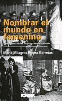NOMBRAR EL MUNDO EN FEMENINO.PENSAMIENTO DE LAS... | 9788474262360 | RIVERA GARRETAS,MARIA MILAGROS | Libreria Geli - Librería Online de Girona - Comprar libros en catalán y castellano