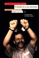 EL MUNDO NO ES UNA MERCANCIA | 9788474264920 | BOVE,JOSE/DUFOUR,FRANÇOIS | Llibreria Geli - Llibreria Online de Girona - Comprar llibres en català i castellà