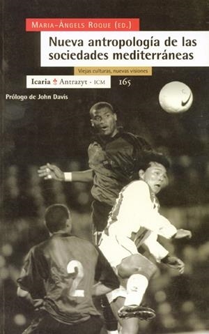 NUEVA ANTROPOLOGIA DE LAS SOCIEDADES MEDITERRANEAS | 9788474265088 | ROQUE,MARIA-ANGELS | Llibreria Geli - Llibreria Online de Girona - Comprar llibres en català i castellà