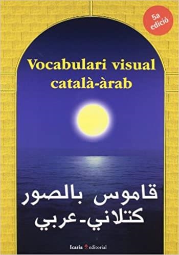 VOCABULARI VISUAL CATALÀ-ÀRAB | 9788474266412 | ESTEVE, MONTSERRAT/BONÀS, ROSSEND/LÓPEZ, NORBERT | Libreria Geli - Librería Online de Girona - Comprar libros en catalán y castellano