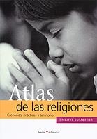 ATLAS DE LAS RELIGIONES.CREENCIAS,PRACTICAS Y TERRITORIOS | 9788474266788 | DUMORTIER,BRIGITTE | Llibreria Geli - Llibreria Online de Girona - Comprar llibres en català i castellà