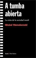 A TUMBA ABIERTA,LA CRISIS DE LA SOCIEDAD ISRAELI | 9788474267112 | WARSCHAWSKI, MICHEL | Libreria Geli - Librería Online de Girona - Comprar libros en catalán y castellano