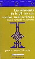 LAS RELACIONES DE LA UE CON SUS VECINOS MEDITERRANEOS | 9788474267815 | NUÑEZ VILLAVERDE,JESUS | Llibreria Geli - Llibreria Online de Girona - Comprar llibres en català i castellà