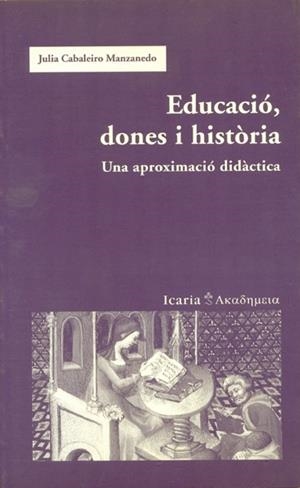 EDUCACIO DONES I HISTORIA.UNA APROXIMACIO DIDACTICA | 9788474268249 | CABALEIRO,JULIA | Llibreria Geli - Llibreria Online de Girona - Comprar llibres en català i castellà