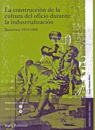 CONSTRUCCION DE LA CULTURA DEL OFICIO DURANTE LA INDUSTRIALI | 9788474268133 | ROMERO MARIN,JUANJO | Llibreria Geli - Llibreria Online de Girona - Comprar llibres en català i castellà
