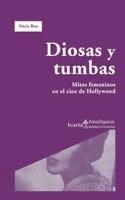 DIOSAS Y TUMBAS. MITOS FEMENINOS EN EL CINE DE HOLLYWOOD | 9788474268973 | BOU, NURIA | Libreria Geli - Librería Online de Girona - Comprar libros en catalán y castellano