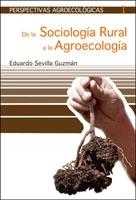 DE LA SOCIOLOGIA RURAL A LA AGROECOLOGIA | 9788474269086 | SEVILLA, EDUARDO | Libreria Geli - Librería Online de Girona - Comprar libros en catalán y castellano