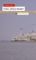 CUBA.HACIA DONDE | 9788474267532 | XALMA,CRISTINA | Libreria Geli - Librería Online de Girona - Comprar libros en catalán y castellano