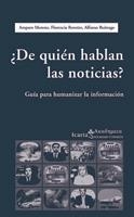 DE QUIEN HABLAN LAS NOTICIAS?GUIA PARA HUMANIZAR LA INFORMAC | 9788474269550 | MORENO,AMPARO I ALTRES | Libreria Geli - Librería Online de Girona - Comprar libros en catalán y castellano