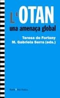 L'OTAN.UNA AMENAÇA GLOBAL | 9788498882070 | DE FORTUNY,TERESA/SERRA,M.GABRIELA | Libreria Geli - Librería Online de Girona - Comprar libros en catalán y castellano
