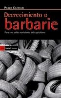 DECRECIMIENTO O BARBARIE.PARA UNA SALIDA NOVIOLENTA DEL CAPI | 9788498882254 | CACCIARI,PAOLO | Libreria Geli - Librería Online de Girona - Comprar libros en catalán y castellano