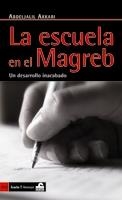 LA ESCUELA EN EL MAGREB.UN DESARROLLO INACABADO | 9788498882841 | AKKARI,ABDELJALIL | Libreria Geli - Librería Online de Girona - Comprar libros en catalán y castellano