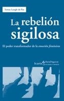 LA REBELION SIGILOSA.EL PODER TRANSFORMADOR DE LA... | 9788498883091 | LANGLE DE PAZ,TERESA | Llibreria Geli - Llibreria Online de Girona - Comprar llibres en català i castellà