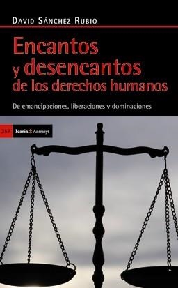 ENCANTOS Y DESENCANTOS DE LOS DERECHOS HUMANOS | 9788498883732 | SANCHEZ RUBIO,DAVID | Llibreria Geli - Llibreria Online de Girona - Comprar llibres en català i castellà