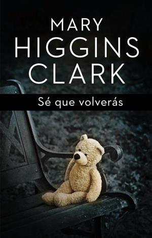 SÉ QUE VOLVERÁS | 9788401352447 | HIGGINS CLARK,MARY | Libreria Geli - Librería Online de Girona - Comprar libros en catalán y castellano