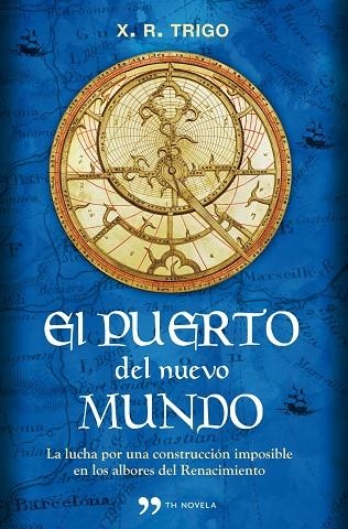 EL PUERTO DEL NUEVO MUNDO | 9788499980881 | TRIGO,XULIO RICARDO | Libreria Geli - Librería Online de Girona - Comprar libros en catalán y castellano