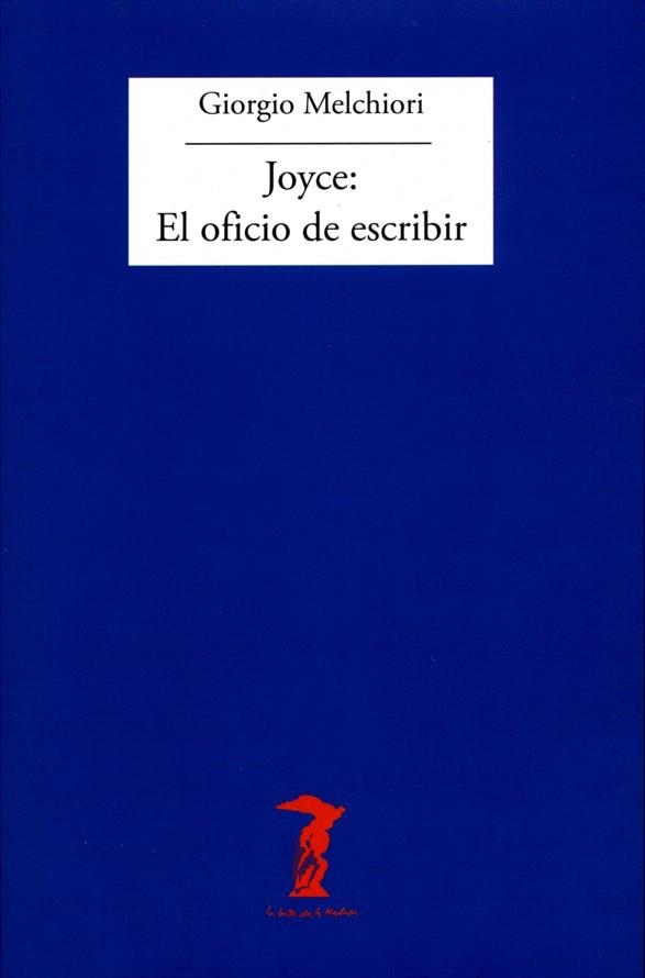 JOYCE.EL OFICIO DE ESCRIBIR | 9788477749394 | MELCHIORI,GIORGIO | Llibreria Geli - Llibreria Online de Girona - Comprar llibres en català i castellà