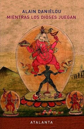 MIENTRAS LOS DIOSES JUEGAN | 9788493846688 | DANIELOU,ALAIN | Llibreria Geli - Llibreria Online de Girona - Comprar llibres en català i castellà