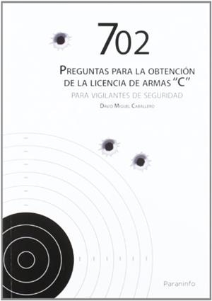 702 PREGUNTAS PARA OBTENCION LICENCIA ARMAS C PARA VIGILANTES DE SEGURIDAD | 9788428333580 | CABALLERO,DAVID MIGUEL | Libreria Geli - Librería Online de Girona - Comprar libros en catalán y castellano