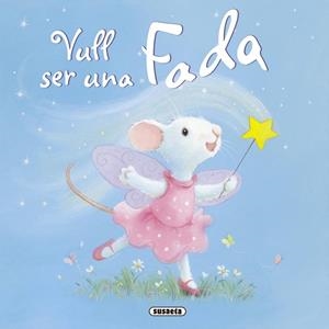 VULL SER UNA FADA | 9788467715736 | Libreria Geli - Librería Online de Girona - Comprar libros en catalán y castellano
