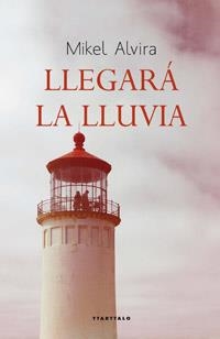 LLEGARA LA LLUVIA | 9788498433289 | ALVIRA,MIKEL | Libreria Geli - Librería Online de Girona - Comprar libros en catalán y castellano