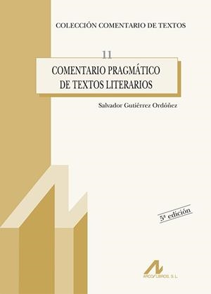 COMENTARIO PRAGMATICO DE TEXTOS LITERARIOS | 9788476354148 | GUTIERREZ ORDOÑEZ, SALVADOR | Libreria Geli - Librería Online de Girona - Comprar libros en catalán y castellano
