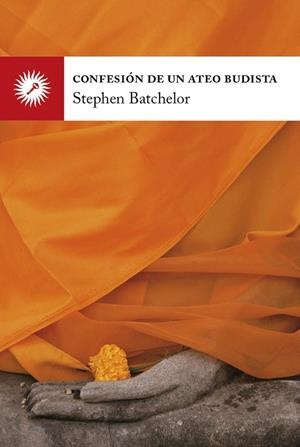 CONFESION DE UN ATEO BUDISTA | 9788495496836 | BATCHELOR,STHEPHEN | Libreria Geli - Librería Online de Girona - Comprar libros en catalán y castellano