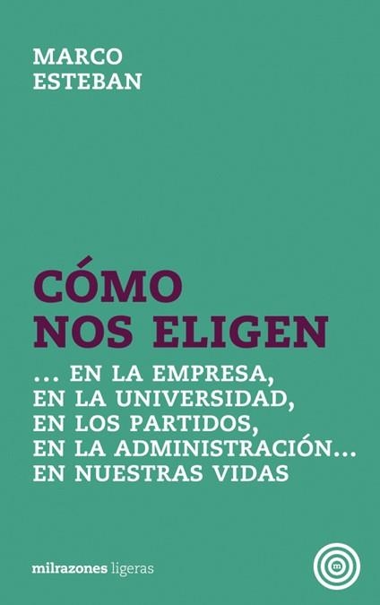 COMO NOS ELIGEN...EN LA EMPREESA,EN LA UNIVERSIDAD... | 9788493755225 | ESTEBAN,MARCO | Libreria Geli - Librería Online de Girona - Comprar libros en catalán y castellano