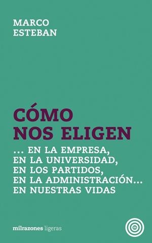 COMO NOS ELIGEN...EN LA EMPREESA,EN LA UNIVERSIDAD... | 9788493755225 | ESTEBAN,MARCO | Llibreria Geli - Llibreria Online de Girona - Comprar llibres en català i castellà