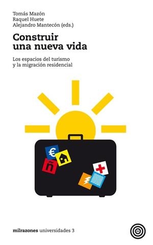CONSTRUIR UNA NUEVA VIDA.LOS ESPACIOS DEL TURISMO... | 9788493755249 | MAZON,TOMAS | Llibreria Geli - Llibreria Online de Girona - Comprar llibres en català i castellà
