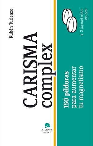 CARISMA COMPLEX.150 PÍLDORAS PARA AUMENTAR TU MAGNETISMO | 9788415320203 | TURIENZO,RUBÉN | Llibreria Geli - Llibreria Online de Girona - Comprar llibres en català i castellà
